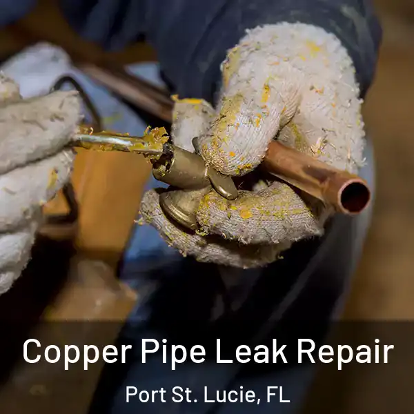 Copper Pipe Leak Repair Port St. Lucie, FL