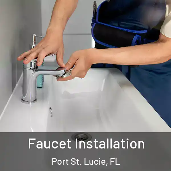  Faucet Installation Port St. Lucie, FL