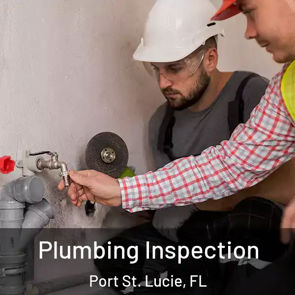  Plumbing Inspection Port St. Lucie, FL