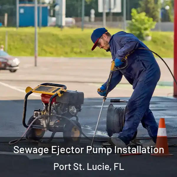  Sewage Ejector Pump Installation Port St. Lucie, FL