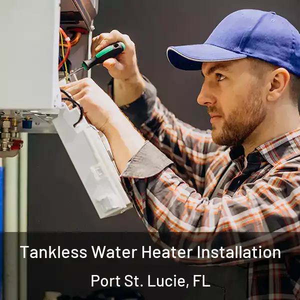 Tankless Water Heater Installation Port St. Lucie, FL