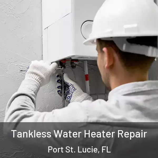  Tankless Water Heater Repair Port St. Lucie, FL