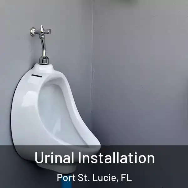  Urinal Installation Port St. Lucie, FL