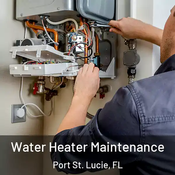  Water Heater Maintenance Port St. Lucie, FL