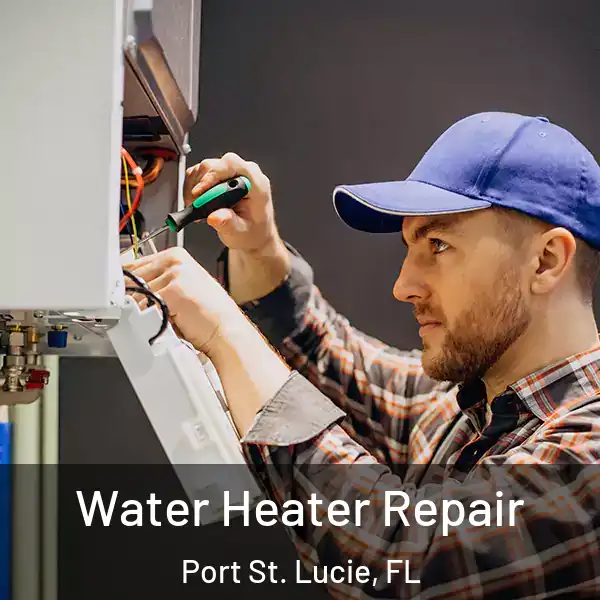  Water Heater Repair Port St. Lucie, FL